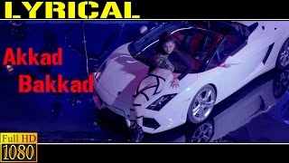 "Akkad Bakkad" Full song with Lyrics[HD] |Sanam Re|Neha Kakkar|Baadshah