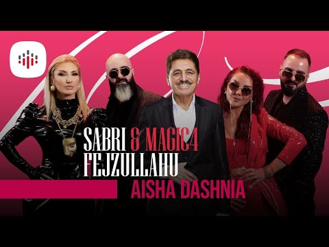 Sabri Fejzullahu & Magic4 - AISHA DASHNIA (Official Song)