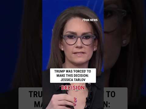Trump was ‘FORCED’ to make this decision: Jessica Tarlov  #foxnews #news #us #trumpadministration