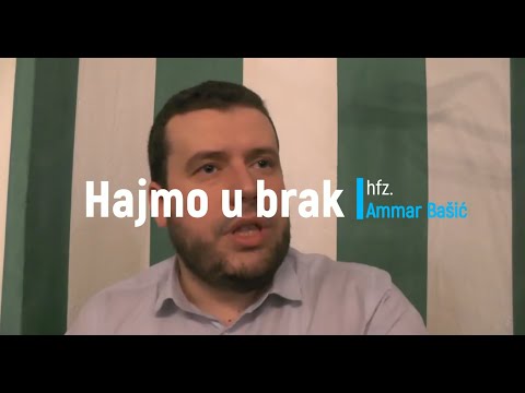 Hajmo u brak - hfz. Ammar Bašić