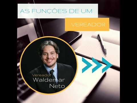 As funções de um vereador - Waldemar Neto - Gente de Opinião