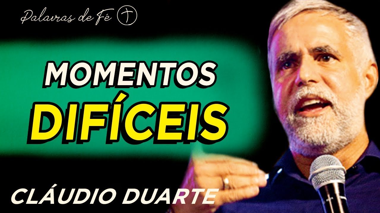 Pastor Cláudio Duarte 2019 - Momentos difíceis | Palavras de Fé