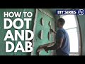 HOW TO DOT AND DAB | DIY Series | Build with A&E