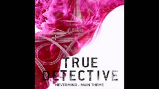 True Detective Season 2 Nevermind Main Theme - L&#39;Orchestra Cinematique
