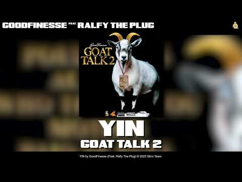 GoodFinesse   YIN Feat  Ralfy The Plug {Official Audio}