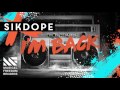 Sikdope - I'm Back (Available October 10) Sikdope - I'm Back (Available October 10)