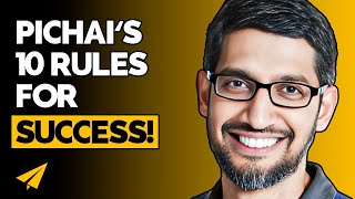 Sundar Pichai's Top 10 Rules For Success (@sundarpichai)