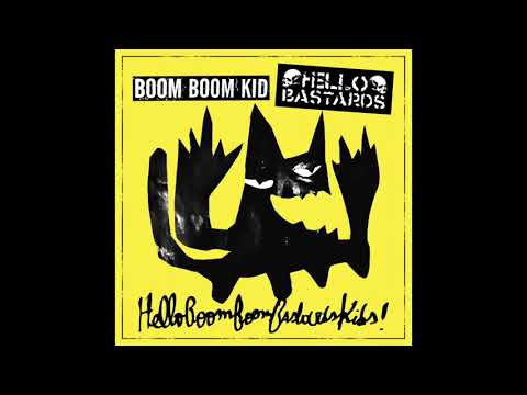 boom boom kid/hello bastards - HelloBoomBoomBastardsKids!