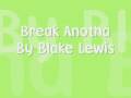 Break Anotha Blake Lewis w/  Lyrics