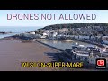 Drones NOT ALLOWED In Weston Super Mare