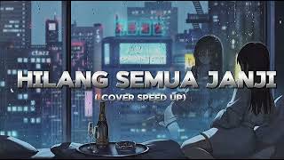 Download lagu HILANG SEMUA JANJI - AULA MUMU COVER by PI7U SPEED UP mp3