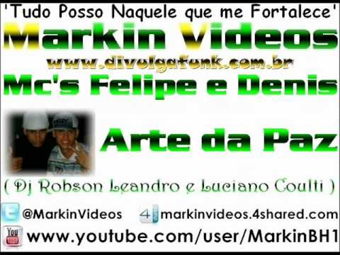 Mc's Felipe e Dênis - Arte da Paz (DJ Robson Leandro e Luciano Coulti) 'FUNK POLÍCIA BH'