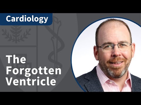 The Right Ventricle: Forgotten No More! | Cardiology Grand Rounds