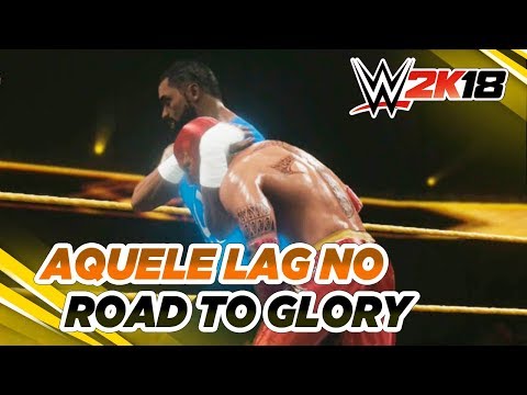 WWE 2K18 - Road to Glory: #01 - Aquele Lag que te faz apanhar!