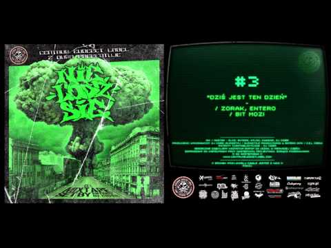 03 " DZIŚ JEST TEN DZIEŃ " -- ZORAK , ENTERO . BIT MOZI .