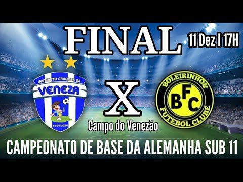 FINAL | VENEZA X BOLEIRINHOS I   CAMPEONATO DE BASE DA  ALEMANHA SUB 11