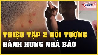 Công an Hà Nội triệu tập 2 đối tượng hành hung nhà báo khi đang tác nghiệp vụ cháy ở Thanh Trì