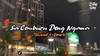 Download lagu DJ Sa Cemburu Deng Ngana Bang way ( Slowed&Reverb )🎧 mp3 Download lagu DJ Sa Cemburu Deng Ngana Bang way ( Slowed&Reverb )🎧 mp3