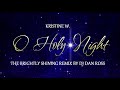KRISTINE W   O HOLY NIGHT   THE BRIGHTLY SHINING REMIX   DJ DAN ROSS