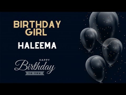 Happy Birthday Haleema || Best Birthday Wishes