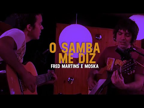 Fred Martins e Moska - O Samba Me Diz | Zoombido