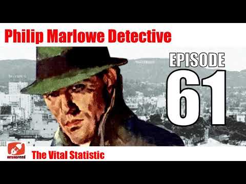 Philip Marlowe Detective - 61 - The Vital Statistic - noir audiobook