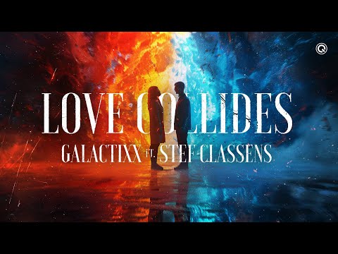 Galactixx ft. Stef Classens - Love Collides | Q-dance Records