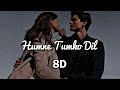 Hamne Tumko Dil 8D Song Surround Sound Gunaah Dino Bipasha Alka Yagnik Babul Supriyo