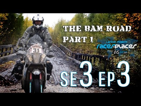 Adventure Motorcycling Documentary Races To Places SE3 EP3 - The BAM Road Part 1