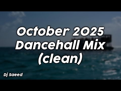 October 2025 Dancehall Mix (clean) - Dj Saeed