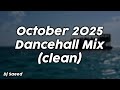 October 2025 Dancehall Mix Clean Dj Saeed