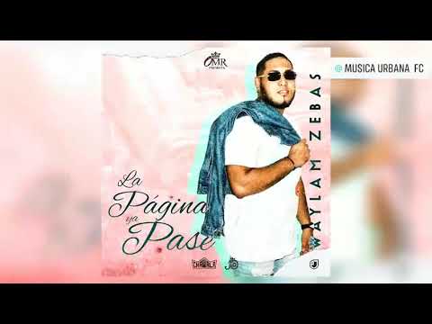 la pagina ya pase -waylan sebas (audio original ) rey de  Rocha.