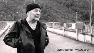 Come Vorrei - Vasco Rossi (solo audio) 2014