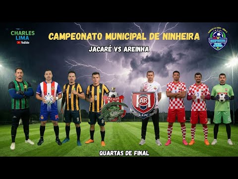 Jacaré vs Areinha - Campeonato Municipal de Ninheira 2025