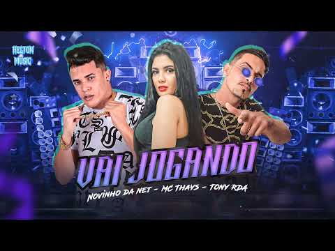 NOVINHO DA NET- MC THAYS- TONY RDA VAI JOGANDO