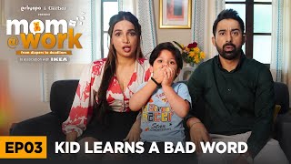 Mom @ Work | E03 - Kid Learns A Bad Word | Kanika Dhillon & Rannvijay Singha | Girliyapa