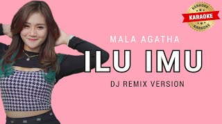 Download lagu Mala Agatha - ILU IMU [ Karaoke ] Dj Lagi Lagi Ku Nggak Bisa Tidur Dj Viral TikTok 2022 mp3