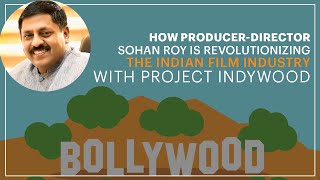 How Producer-Director Sohan Roy is revolutionizing the Indian film industry with project Indywood image