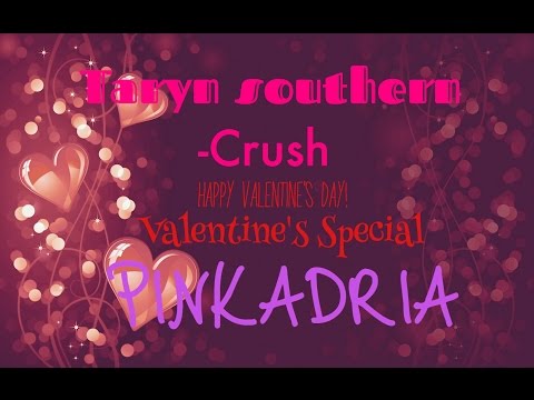 Taryn Southern - Crush (VALENTINES SPECIAL)