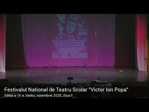 Festivalul Național de Teatru Școlar „V. I. Popa”, ediția a II-a, ziua 2 - 22.11.2025. (direct)