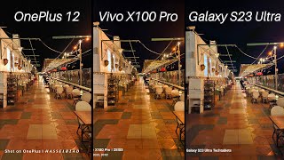 OnePlus 12 Vs Vivo X100 Pro Vs Galaxy S23 Ultra Camera Comparison