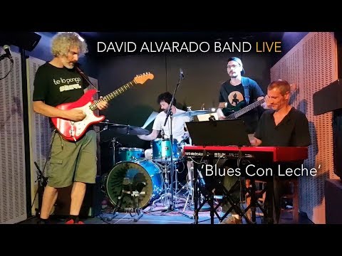 David Alvarado Band - "Blues Con Leche" [Live @ Sala Juglar]