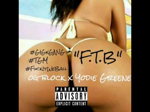 Og Block - "F.T.B" Ft Yodie Greene