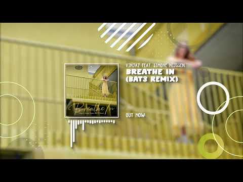 Vinjaz feat. Simone Nijssen - Breathe In (BAT3 Remix)