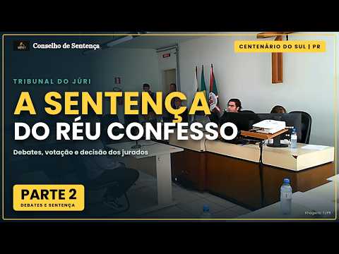 Debates e sentença do júri do réu confesso | Conselho de Sentença