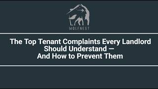 The Top Tenant Complaints Every Landlord Should Understand — And How to Prevent Them