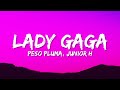 Peso Pluma LADY GAGA Letra Lyrics Ft Gabito Ballesteros Junior H