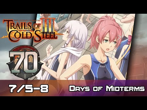 TLoH: Trails of Cold Steel III - Walkthrough - Ep 70: Days of Midterms [7/5-8]