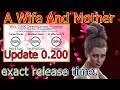 A Wife And Mother-Update 0.200 exact release time.