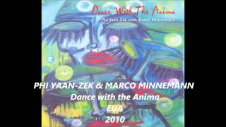 PHI YAAN ZEK & MARCO MINNEMANN   Dance with the Anima 2010